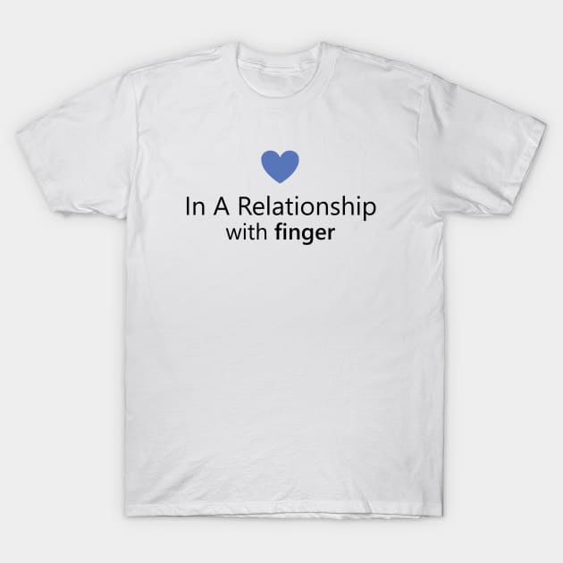 In a relationship with finger T-Shirt by Lazarino